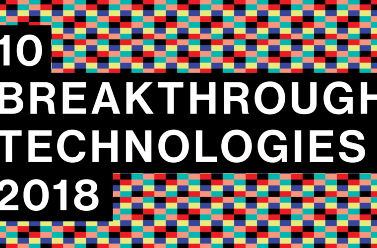 10 Breakthrough Technologies 2018 - MIT Technology Review • Furilia ...